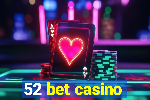 52 bet casino